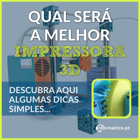 Dicas Importantes Para Escolher A Melhor Impressora D Artofit