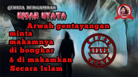 Cerita Kisah Nyata Horor Arwah Gentayangan Minta Makamnya Di Bongkar