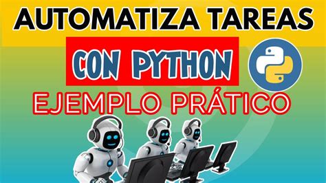 C Mo Automatizar Tareas Con Python Ejemplo Pr Ctico Youtube