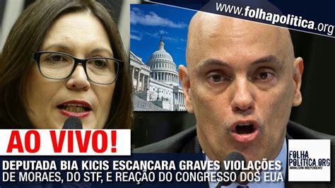 DEPUTADA BIA KICIS ESCANCARA GRAVES VIOLAÇÕES DE MORAES DO STF E