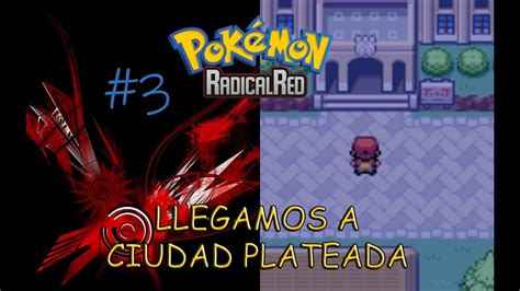 POKÉMON RADICAL RED 3 LLEGAMOS A CIUDAD PLATEADA YouTube