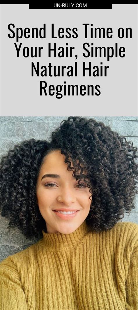 Spend Less Time On Your Hair Simple Natural Hair Regimens Un Ruly