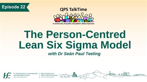 Qps Talktime Ep 22 Person Centred Lean Six Sigma Model Youtube