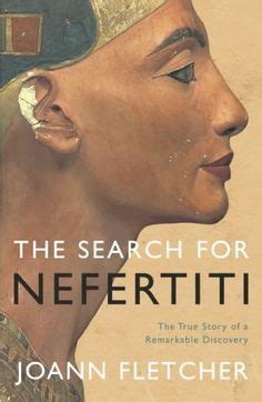 The Search For Nefertiti By Joann Fletcher Nefertiti Egypt Culture