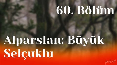 Alparslan B Y K Sel Uklu B L M Hd Podcast Youtube