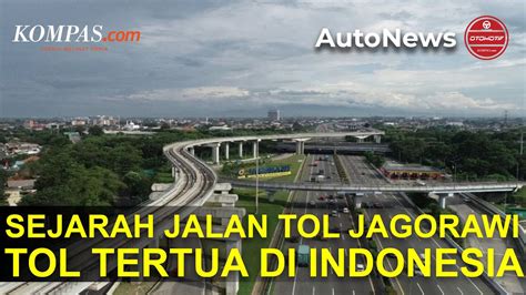 Ini Dia Sejarah Jalan Tol Jagorawi Tol Tertua Di Indonesia Youtube