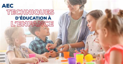 AEC Techniques d éducation à l enfance Cégep de Trois Rivières