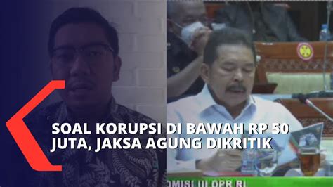 Soal Korupsi Di Bawah Rp Juta Icw Nilai Pernyataan Jaksa Agung