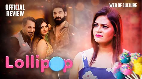 Lollipop Official Trailer Review Look Entertainment Malvika Tomar