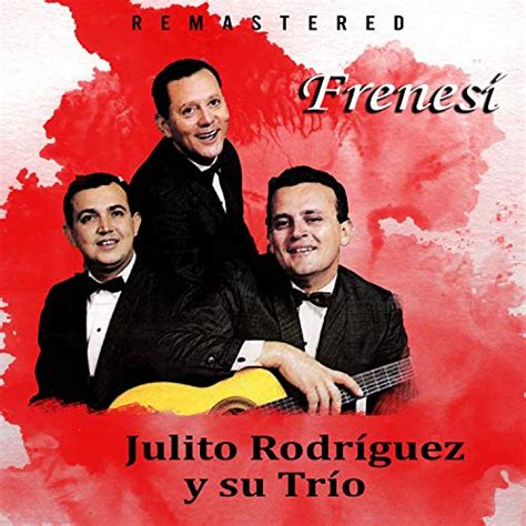 Amazon Music Julito Rodr Guez Y Su Tr O Frenes Remastered Amazon