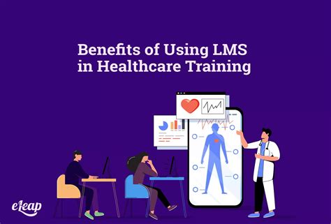 Benefits Of Using Lms In Healthcare Training Eleap®