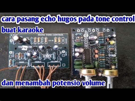 Cara Pasang Echo HUGO S Pada Tone Control Mono YouTube