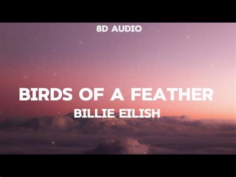 Billie Eilish BIRDS OF A FEATHER 8D Audio YouTube