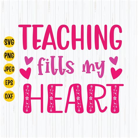 Teaching Fills My Heart Svg Teacher Love Saying School Quote Svg