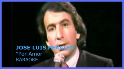 Jose Luis Perales Por Amor Karaoke Youtube