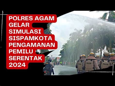 Polres Agam Gelar Simulasi Sispamkota Pengamanan Pemilu Serentak 2024