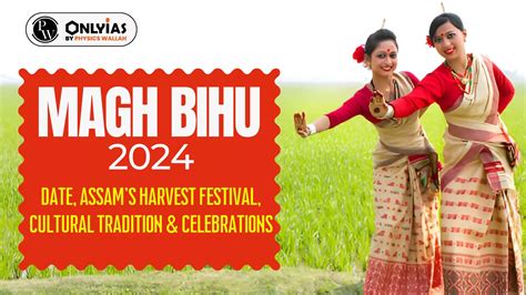 Magh Bihu Date History Significance All You Need To Know About