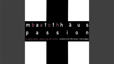 J S Bach St Matthew Passion Bwv Part One No Aria Alto