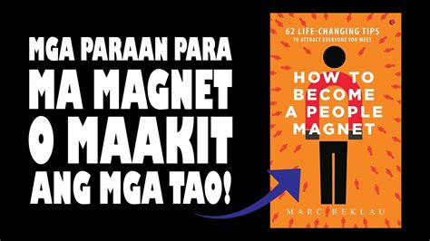 Mga Paraan Para Maging Magnet At Maakit Ang Mga Tao Tagalog Summary