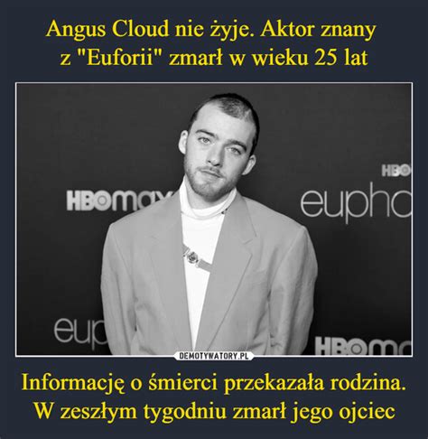 Angus Cloud Nie Yje Aktor Znany Z Euforii Zmar W Wieku Lat