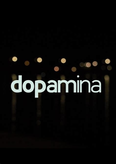 Dopamina - FilmFreeway