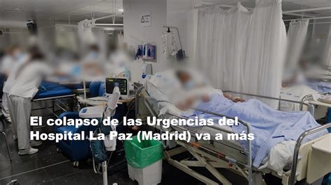 El Colapso De Las Urgencias Del Hospital La Paz Madrid Va A M S Es