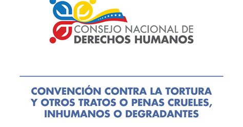 Convención contra la Tortura y otros tratos o penas crueles inhumanos