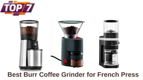 Top 7 Best Burr Coffee Grinder For French Press Of 2021