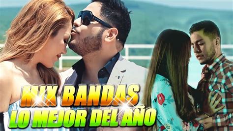 Bandas Romántico Mix 2018 Lo Mas Nuevo Lo Mejor Música Romántica De