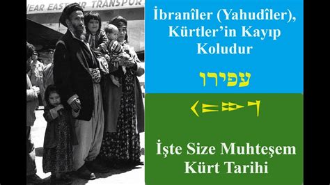 İbranîler Yahudîler Kürtlerin Kayıp Koludur İşte Size Muhteşem