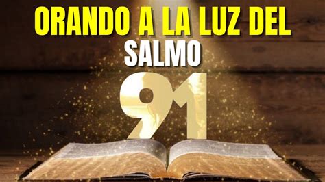 SALMO 91 ORACIÓN PODEROSA PARA SUPERAR TUS MIEDOS YouTube