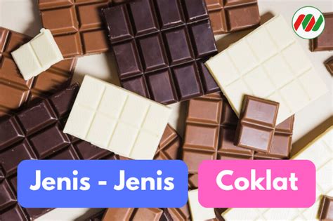 Jenis Jenis Coklat Yang Menggugah Selera