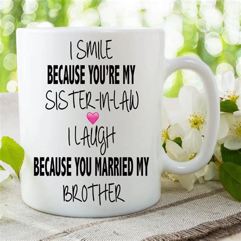 I Smile Because Youre My Sister In Law Coffee Tea Cups Beer Mugs