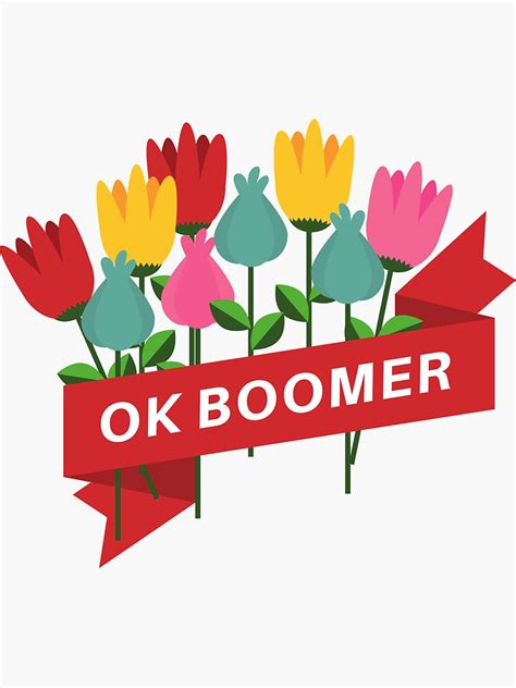 Ok Boomer Flowers Sticker For Sale By Emilyo Rourke Redbubble