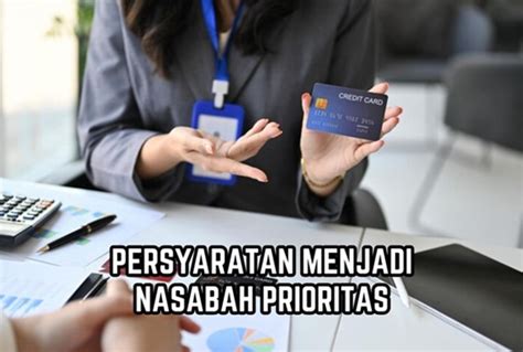 Syarat Jadi Nasabah Prioritas Bca Bri Hingga Bank Mandiri Segini