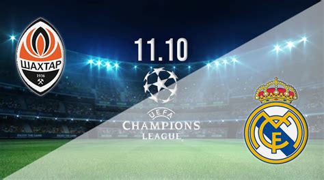 Shakhtar Donetsk vs Real Madrid Prediction: CL | 11.10.2022