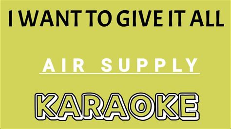 I Want To Give It All Song By Air Supply Karaoke Youtube