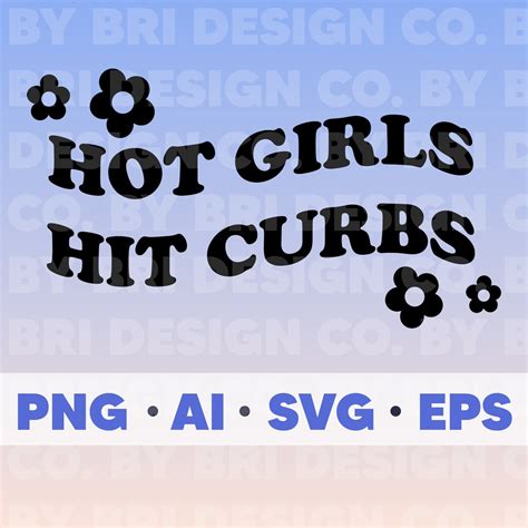 Hot Girls Hit Curbs Png Svg Eps Etsy