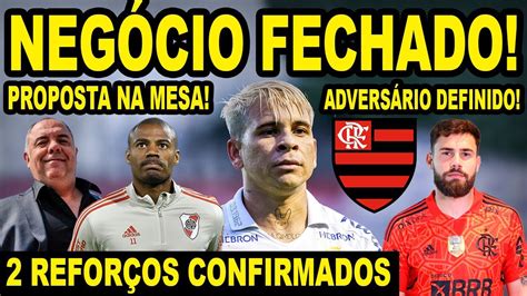 Neg Cio Fechado Flamengo Confirma Mais Refor Os Proposta Na Mesa