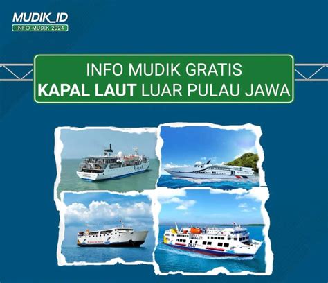 PELNI Siapkan 13 012 Tiket Dan 19 Kapal Laut Untuk Mudik Gratis Dengan