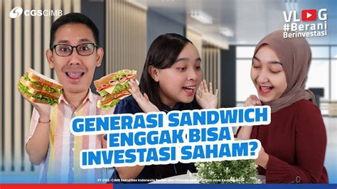 Vlog Beraniberinvestasi Generasi Sandwich Enggak Bisa Investasi