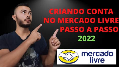 Como Criar Uma Conta No Mercado Livre Passo A Passo Atualizado 2022