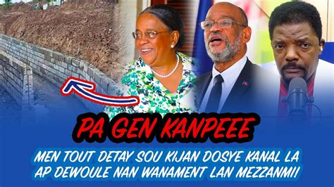 MEN TOUT DETAY SOU KIJAN DOSYE KANAL LA AP DEWOULE NAN WANAMENT MEZANMI