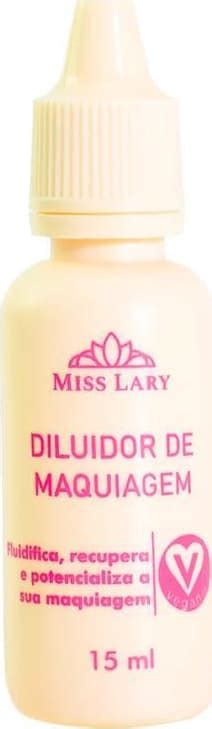 Diluidor De Maquiagem Miss Lary Beleza Na Web