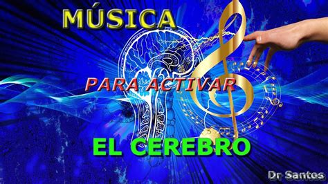 Musica Para Estimular El Cerebro Youtube