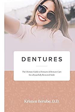 Dentures The Ultimate Guide To Dentures And Denture Care For A