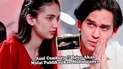 Rangga Azof Cemburu Haico Sudah Mulai Publikasikan Hubunganya Youtube