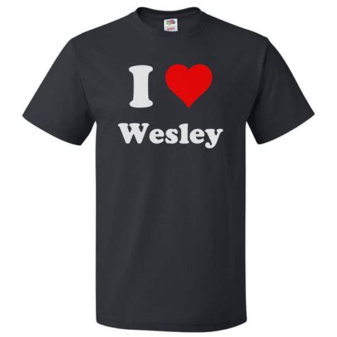 I Love Wesley T Shirt I Heart Wesley Tee T