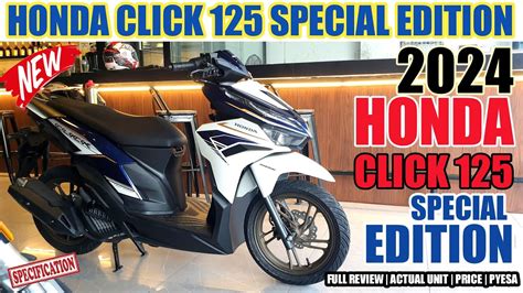 HONDA CLICK 125 SPECIAL EDITION 2024 BUONG SPECS AT FEATURES AT DAHILAN