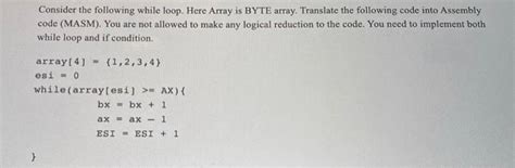 Solved Consider The Following While Loop Here Array Is BYTE Chegg